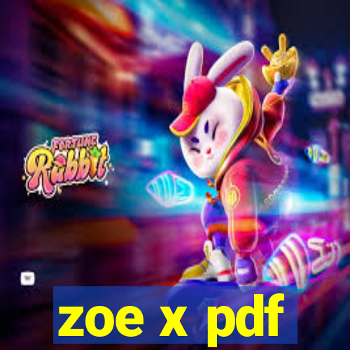 zoe x pdf